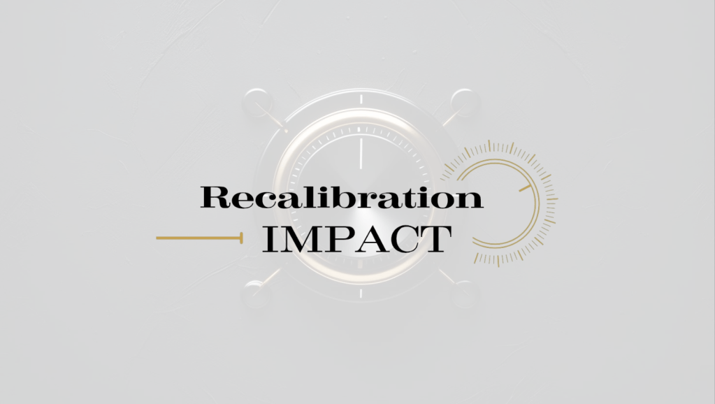 Welcome to Recalibration Impact: This Is Where the Shift&nbsp;Starts